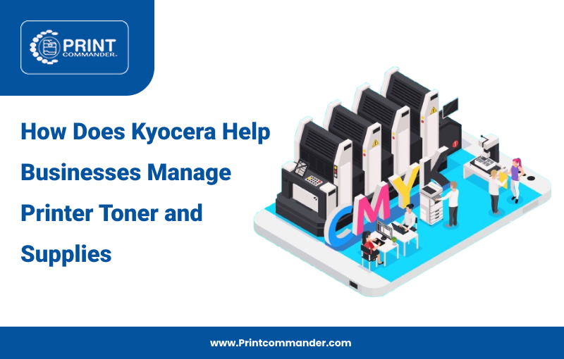 How Does Kyocera Help Businesses Manage Printer Toner and Supplies